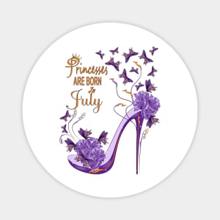 Princesses Are Born In July Magnet